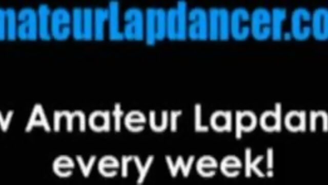 Amateur Lapdancer - LAPDANCE FOR BIG COCK